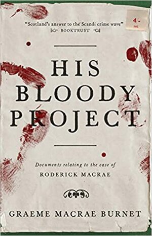 Ett blodigt verk: dokument rörande mördaren Robert Macrae by Graeme Macrae Burnet