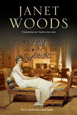 Foxing the Geese: A Regency Romance by Janet Woods