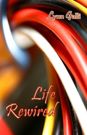 Life Rewired by Lynn Galli