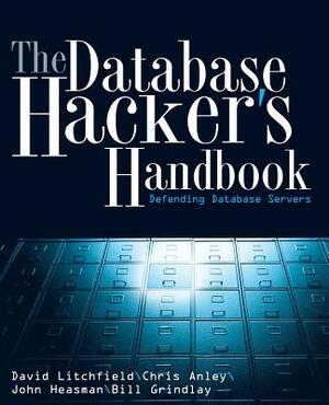 Database Hacker's Handbook by David Litchfield, Chris Anley, John Heasman