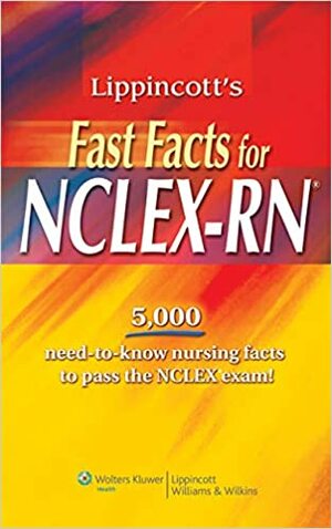 Lippincott's Fast Facts for NCLEX-RN by Lippincott Williams & Wilkins, Mary T. Durkin