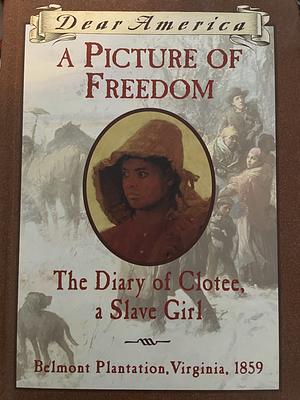 A Picture of Freedom: The Diary of Clotee, a Slave Girl by Pat McKissack