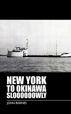 New York to Okinawa Sloooooowly by John Barnes