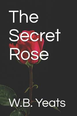 The Secret Rose by W.B. Yeats