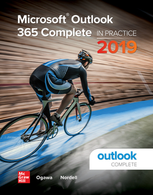 Microsoft Outlook 365 Complete: In Practice, 2019 Edition by Randy Nordell, Michael-Brian Ogawa