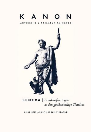 Gresskarifiseringen av den guddommelige Claudius by Lucius Annaeus Seneca