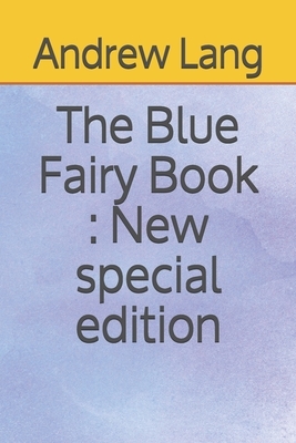 The Blue Fairy Book: New special edition by Andrew Lang