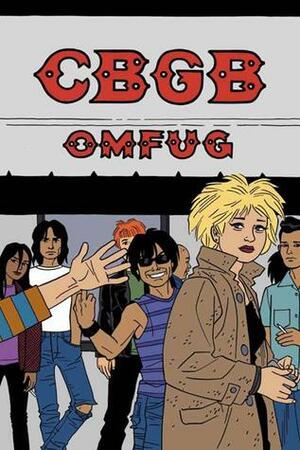 CBGB by Ian Brill, Jaime Hernández, Giorgio Pontrelli, Dan Duncan, Kim Krizan, Ana Matronic, Kelly Sue DeConnick, Marc Ellerby, Kieron Gillen, Sam Humphries, Toby Cypress, Chuck BB, Dave Crosland, R. Eric Lieb, Robert L. Williams II, Louise Staley