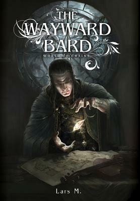 The Wayward Bard by Lars M
