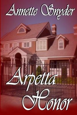 Arpetta Honor by Annette Snyder