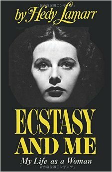 Ecstasy and Me: My Life as a Woman by Leo Guild, Hedy Lamarr