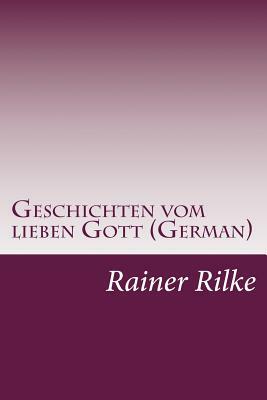 Geschichten vom lieben Gott (German) by Rainer Maria Rilke