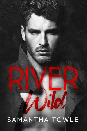 River Wild by Samantha Towle