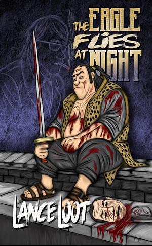 The Eagle Flies at Night by Lance Loot