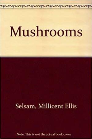 Mushrooms by Jerome Wexler, Millicent E. Selsam
