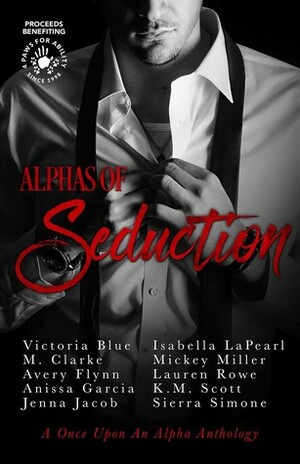 Alphas of Seduction by Lauren Rowe, K.M. Scott, Avery Flynn, Mickey Miller, Anissa Garcia, Jenna Jacob, Isabella LaPearl, M. Clarke, Shannon Hunt, Sierra Simone, Victoria Blue