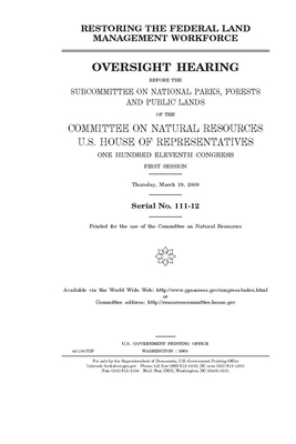 Restoring the federal land management workforce by United St Congress, United States House of Representatives, Committee on Natural Resources (house)