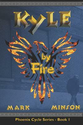 Kyle by Fire by Mark Minson