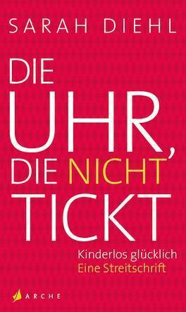 Die Uhr, die nicht tickt by Sarah Diehl