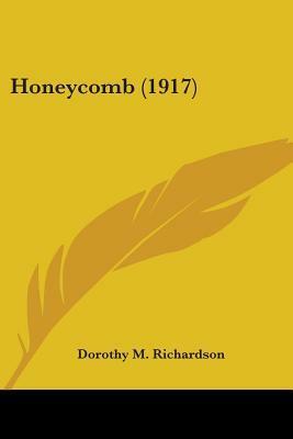Honeycomb by Dorothy M. Richardson