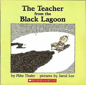 The Teacher from the Black Lagoon by Mike Thaler