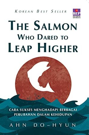 The Salmon Who Dared to Leap Higher by Ahn Do-Hyun