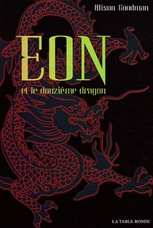 Eon et le douzième dragon by Philippe Giraudon, Alison Goodman