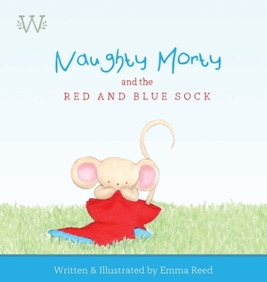 Naughty Morty and the Red and Blue Sock by Emma Reed