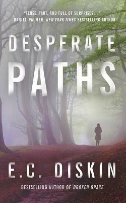 Desperate Paths by E. C. Diskin