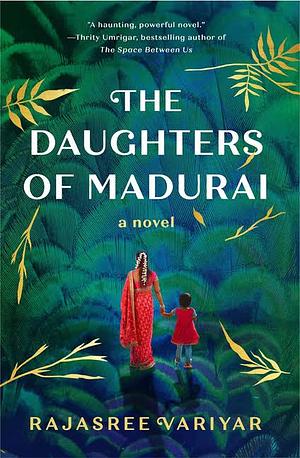 The Daughters of Madurai: A Novel by Rajasree Variyar