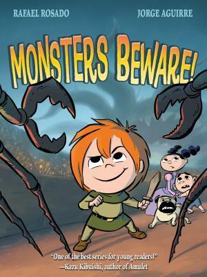 Monsters Beware! by Rafael Rosado, Jorge Aguirre