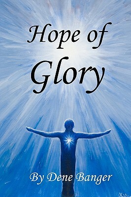 Hope of Glory by Dene Banger