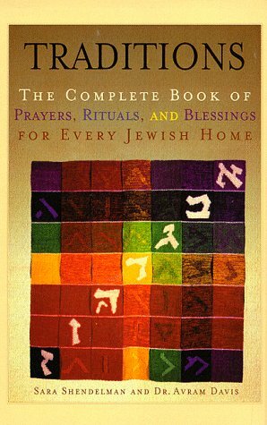 Traditions: The Complete Book of Prayers, Rituals, and Blessings for Every Jewish Home by Avram Davis