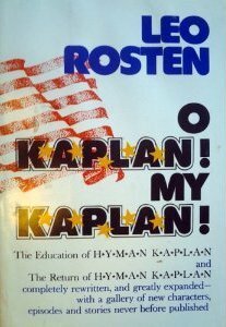 O Kaplan! My Kaplan! by Leo Rosten