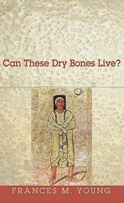 Can These Dry Bones Live? by Frances M. Young