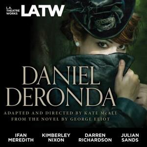 Daniel Deronda: From the Novel by George Eliot by Kate McAll