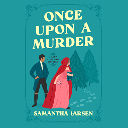 Once Upon a Murder by Samantha Larsen