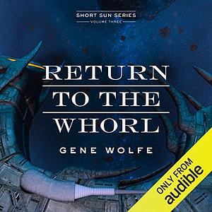 Return to the Whorl by Gene Wolfe