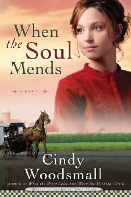 When the Soul Mends by Cindy Woodsmall