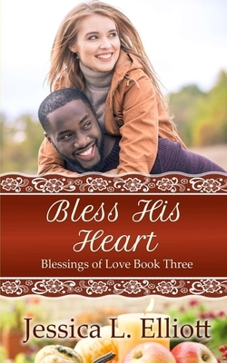 Bless His Heart by Jessica L. Elliott