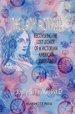 The Lady Actress by Kelly S. Taylor