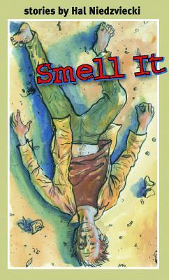 Smell It by Hal Niedzviecki