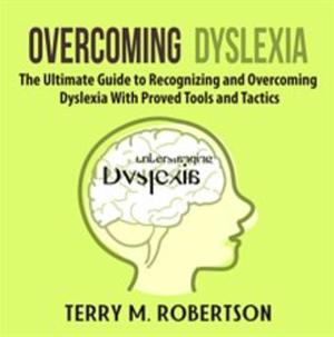 Overcoming Dyslexia by Terry M. Robertson