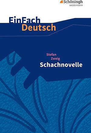 Schachnovelle. EinFach Deutsch Textausgaben: Gymnasiale Oberstufe. by Stefan Zweig, Stefan Volk