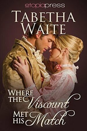 Where the Viscount Met His Match by Tabetha Waite