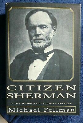 Citizen Sherman:: A Life of William Tecumseh Sherman by Michael Fellman