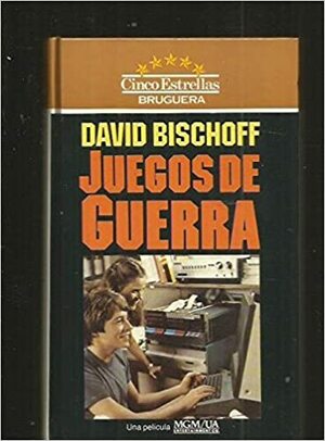 Juegos de Guerra by David Bischoff