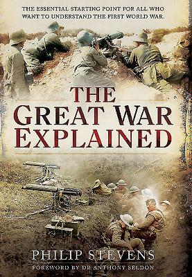 The Great War Explained by Philip Stevens