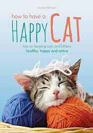 How to Have a Happy Cat by Andrea McHugh