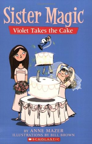 Violet Takes The Cake by Anne Mazer